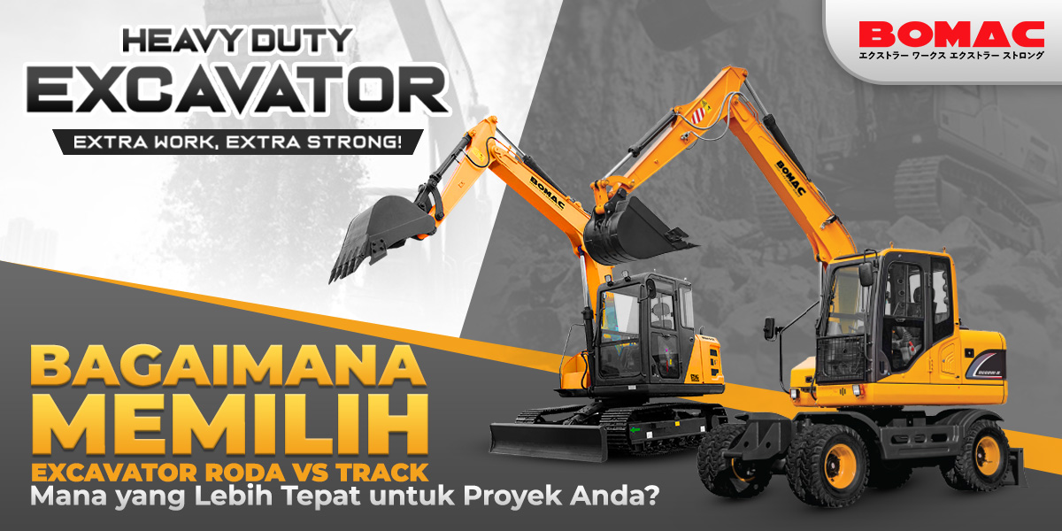 Bagaimana Memilih Excavator Roda vs Track – Mana yang Lebih Tepat untuk Proyek Anda