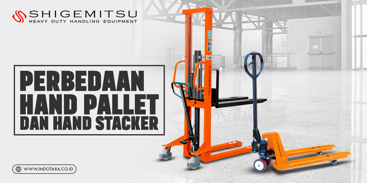 Perbedaan Hand Pallet dan Hand Stacker