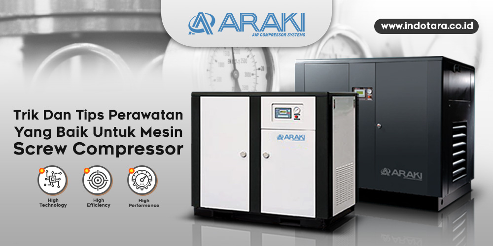 Trik & Tips Perawatan yang Baik untuk Mesin Screw Compressor